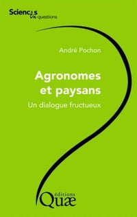 Agronomes et paysans: Un dialogue fructueux.