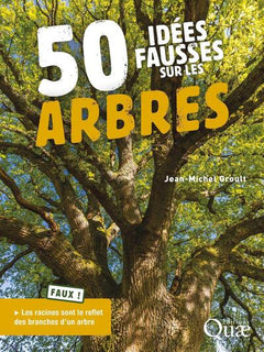 50 idées fausses sur les arbres