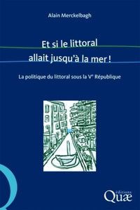 Et si le littoral allait jusqu'à la mer !