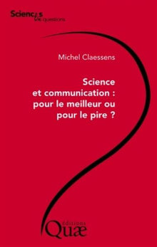 Science et communication : pour le meilleur ou pour le pire ?
