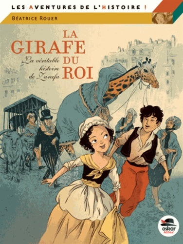 La girafe du roi: La véritable histoire de Zarafa