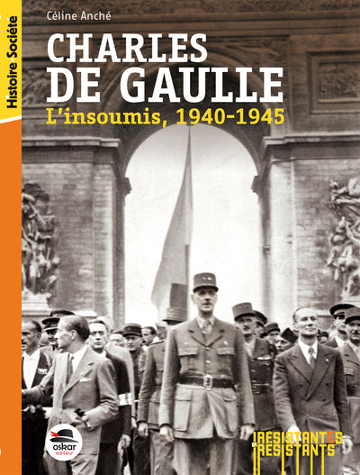 Charles de Gaulle: l'insoumis - 1940-1945