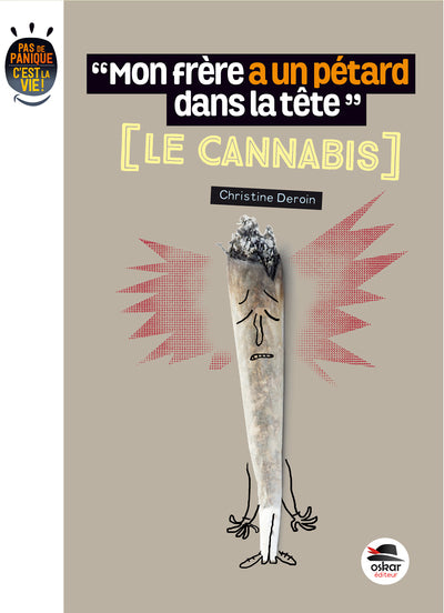 Mon frère a un pétard dans la tête - Le cannabis