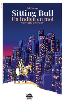 Sitting Bull - Un Indien en moi - New York, hiver 2053