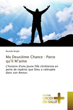 Ma Deuxième Chance : Parce qu'Il M'aime