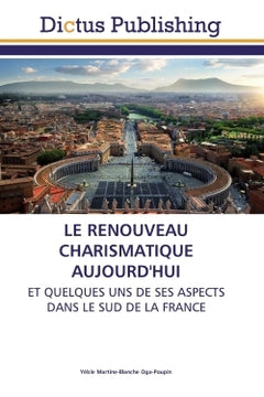 LE RENOUVEAU CHARISMATIQUE AUJOURD'HUI