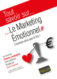 Tout savoir sur... Le Marketing Emotionnel