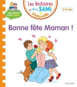 Les histoires de P'tit Sami Maternelle : Bonne fête maman !