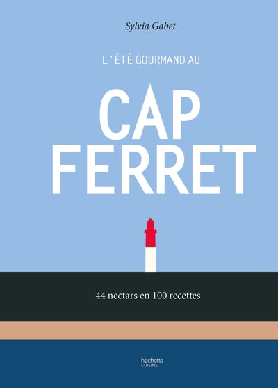 L'été gourmand au Cap Ferret