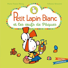 Petit lapin blanc et les oeufs de Pâques