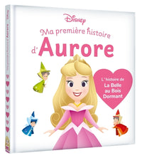 Ma Première histoire d'Aurore, L'histoire de La Belle au Bois Dormant