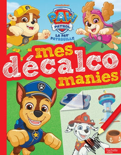 La Pat' Patrouille - Mes décalcomanies