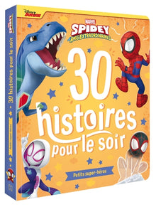 SPIDEY ET SES AMIS EXTRAORDINAIRES - 30 Histoires pour le soir : Petits super-héros
