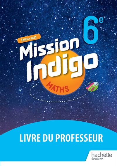 Mission Indigo 6e - Livre du professeur