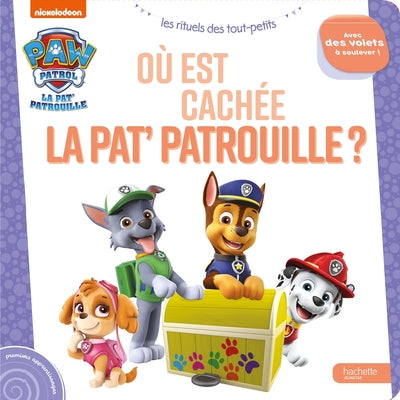 La Pat' Patrouille - Où est cachée la Pat' Patrouille ? - Livre à flaps