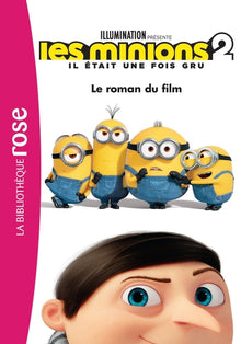 Les Minions 2 Il était une fois Gru - Le roman du film