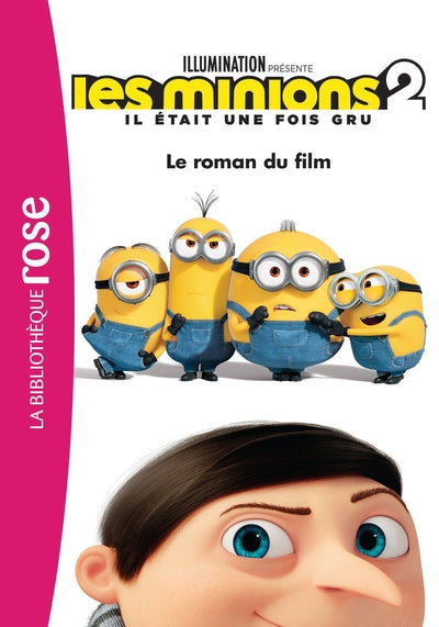 Les Minions 2 Il était une fois Gru - Le roman du film