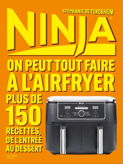 NINJA LE LIVRE OFFICIEL : On peut tout faire à l'Airfryer !