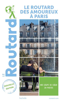 Guide du Routard des amoureux à Paris