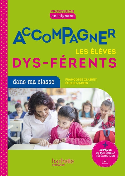 Profession enseignant - Accompagner les élèves dys-férents