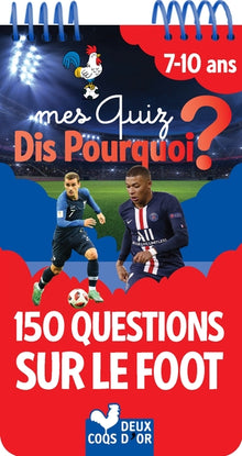 Mes quiz dis pourquoi ? 150 questions Foot - bloc à spirale