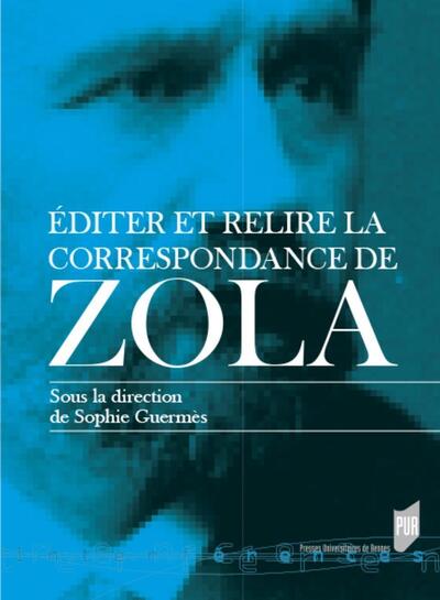 Éditer et relire la correspondance de Zola