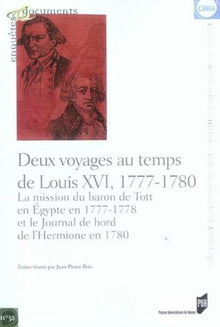 Deux voyages au temps de Louis XVI. La mission du baron de Tott en Égypte en 1777-1778