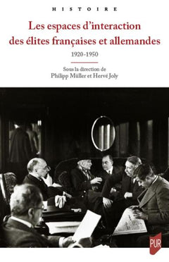Les espaces d'interaction des élites françaises et allemandes: 1920-1950