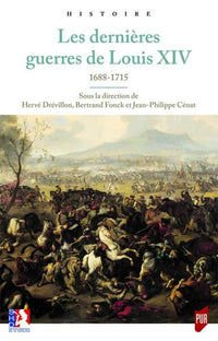Les dernières guerres de Louis XIV: 1688-1715