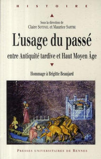 L'usage du passé entre Antiquité tardive et Haut Moyen Âge