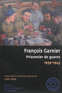 François Garnier prisonnier de guerre 1939-1943