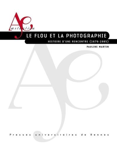 Le flou et la photographie: Histoire d'une rencontre