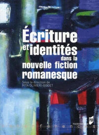 Ecriture et identités dans la nouvelle fiction romanesque