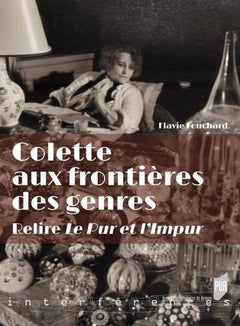 Colette aux frontières des genres: Relire Le Pur et l'impur