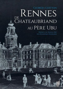 Rennes de Chateaubriand au Père Ubu