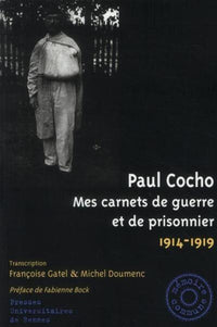 Mes carnets de guerre et de prisonnier 1914-1919