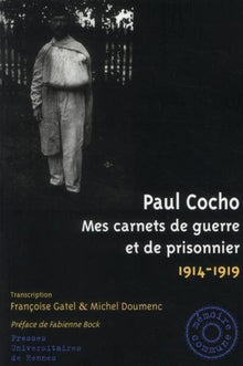 Mes carnets de guerre et de prisonnier 1914-1919