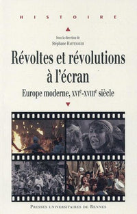Revoltés et Révolutions à l'Écran
