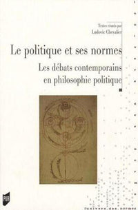 Politique et ses normes. Le débat contemporain en philosophie politique