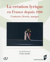 Création lyrique en France depuis 1900