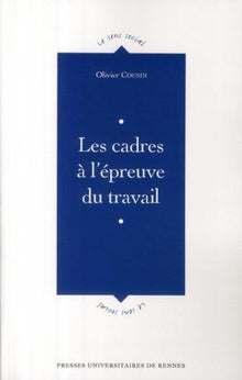 Cadres à l'épreuve du travail
