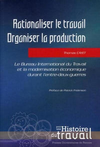 Rationnaliser le travail, organiser la production