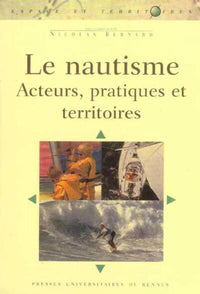 Nautisme. Acteurs, pratiques, territoires