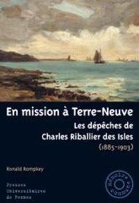 En mission à Terre-Neuve. Les dépêches de Charles des Isles
