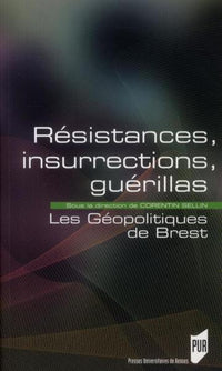 Résistances Insurrections Guérillas