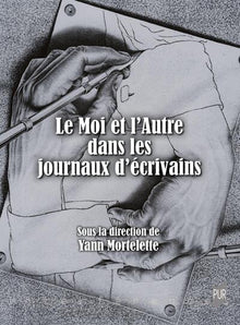 Le Moi et l'Autre dans les journaux d'écrivains