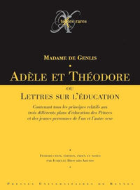 Adèle ou Théodore. Ou Lettres sur l'éducation