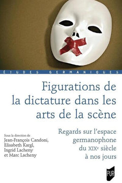 Figurations de la dictature dans les arts de la scène