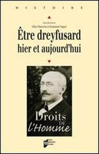 Etre dreyfusard hier et aujourd'hui