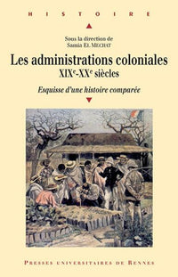 Les administrations coloniales, XIXe-XXe siècles